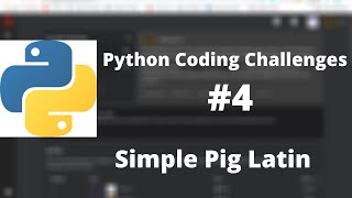 Python Coding Challenge #4: Simple Pig Latin