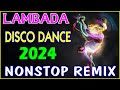 🇵🇭 NEW LAMBADA Cha-Cha Nonstop Remix 2024, 🎉Best 80's Chacha Dance Remix Collections, 💥 #discotaka