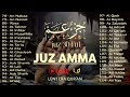 Juz 30 (Juz Amma) جزء عم | Relaxing heart touching soft voice | Best Recitation l By Alaa Aqel