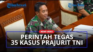 PERINTAH TEGAS Jenderal Andika Perkasa Terkait Proses Hukum 35 Kasus Prajurit TNI: Ini Akan Tuntas!