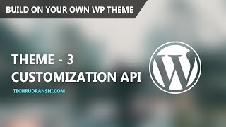 WordPress Tutorial | Theme Customization API | Theme Development |