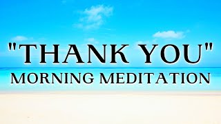 30 Day Gratitude Challenge: "Thank You" Morning Meditation