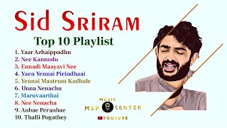 Sid Sriram Tamil Hit Songs | Top 10 Sid Sriram Playlist | Vol -1 | Msp Music Center
