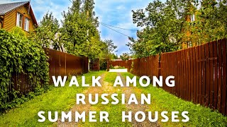 Russian Dacha | Walking along the settlement of the Russian Summer Houses | August 2021