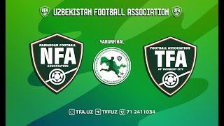 1/2 FINAL | NAMANGAN vs TOSHKENT SH