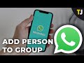 How to Add a Contact or Person to Group in WhatsApp