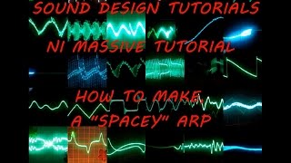 NI Massive Tutorial, "Spacey" - Arp