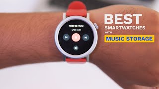 Best Smartwatch With Music Storage 2024: Watches With Music Storage For Listening To Music On The Go