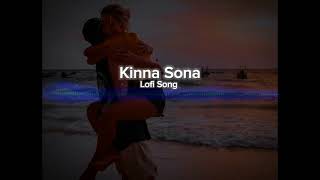 Kinna Sona (LOFI SONG) #Song #viralvideo #Lofi