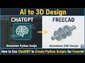 How to Use ChatGBT to Create Python Scripts for FreeCAD