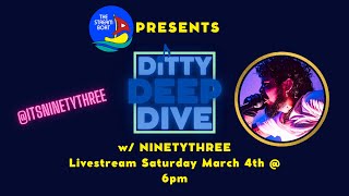 NINETYTHREE | Ditty Deep Dive LIVE | 001