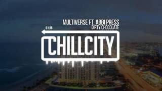 Dirty Chocolate - Multiverse ft. Abbi Press