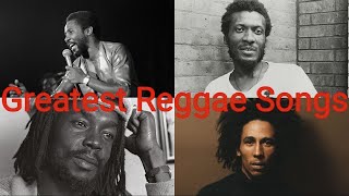 Top 25 Greatest Reggae Songs Of All Time