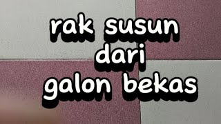 rak susun dari galon bekas