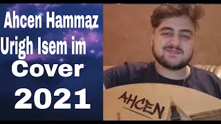 Ahcen Hammaz Urigh isem im Cover Rabah Ouferhat 2021