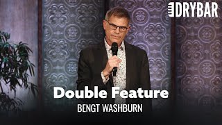 Dry Bar Double Feature. Bengt Washburn