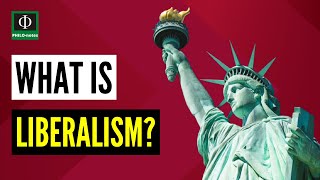 What is Liberalism?
