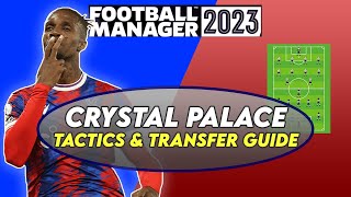 FM23 Crystal Palace Tactics & Transfer Guide | Football Manager 2023