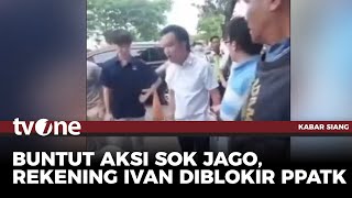 PPATK Blokir Rekening Ivan Sugianto | Kabar Siang tvOne