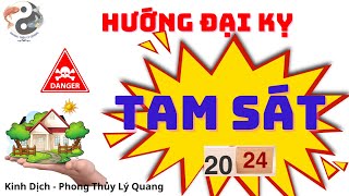 HƯỚNG NHÀ PHẠM TAM SÁT NĂM 2024, ĐẠI KỴ TU TẠO, ĐỘNG THỔ, XÂY CẤT RẤT NGUY HIỂM CẦN BIẾT !!!