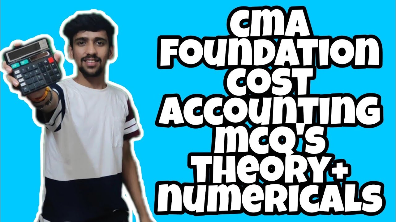 CMA FOUNDATION COST ACCOUNTING MCQ'S | EXAM ORIENTED - YouTube