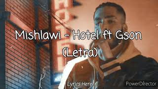 Lyrics Here | Mishlawi - Hotel ft Gson (Letra/Lyrics)