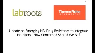 Update on Emerging HIV Drug Resistance to Integrase Inhibitors - How Concerned Should We Be?