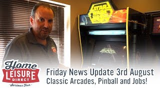 Classic Arcade and Pinball Extravaganza - Friday News Video 3rd August 2018