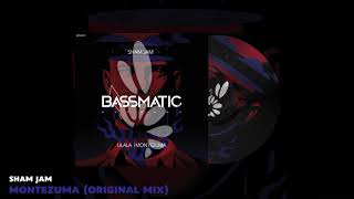 🔊 Sham Jam - Montezuma (Original Mix) | Bassmatic Records