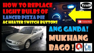 How To Replace AC & Heater Switch Bulbs, Pano Palitan Ang AC/Heater Switch Bulbs, Lancer Pizza Pie