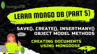 Inserting MongoDB Documents using save(), create(), insertMany() | MongoDB Course Tutorial #5