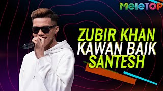 Zubir Khan kawan baik dengan Santesh | MeleTOP | Neelofa \u0026 Nabil