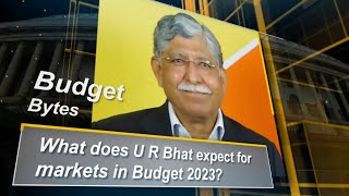 What does U R Bhat expect for markets in Budget 2023? Union Budget | Budget 2023
