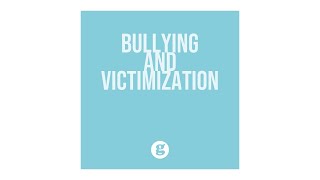 Bullying and Victimization