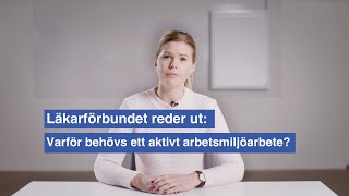 Läkarförbundet reder ut: Varför behövs ett aktivt arbetsmiljöarbete?