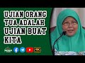 🎬Ustazah Muzayyanah Abdullah - Ujian Orang Tua Adalah Ujian Buat Kita | 4K