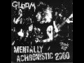 GLOOM - Mentally Achronistic 2000 (FULL EP)
