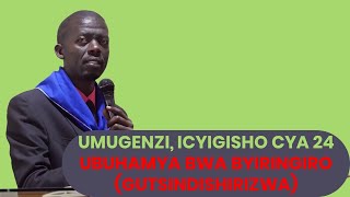 UMUGENZI IGICE CYA 24; UBUHAMYA BWA BYIRINGIRO GUTSINDISHIRIZWA