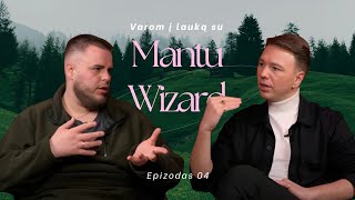 VAROM Į LAUKĄ #4 | MANTAS WIZARD apie vaikystę Pašilaičiuose, 90-ųjų magiją ir gyvenimo skonius