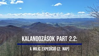 KALANDOZÁSOK PART 2.2: A Milic expedíció (2. nap)