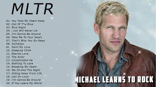 Best Of Michael Learns To Rock 🥀 MLTR Love Songs🥀Michael Learns To Rock Greatest Hits 2024....