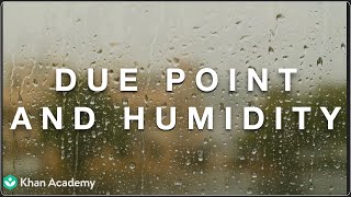 Dew point and Humidity | Heat | MH Grade 10 | Science | Khan Academy