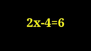 Equation 2x-4=6