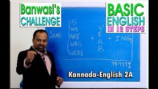 Banwasi's Challenge (2B) Basic English in 12 Steps: IS AM ARE WAS WERE + VERB + ING