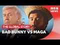 How Bad Bunny became a political flashpoint | The Global Story