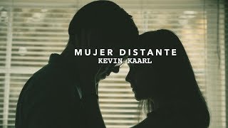 Kevin Kaarl - Mujer Distante (Video Oficial)