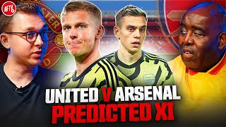 This MIGHT Be Zinchenko's Game! | Man United vs Arsenal | Predicted XI