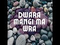 dwara mangi ma wra