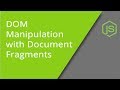 DOM Manipulation with Document Fragments