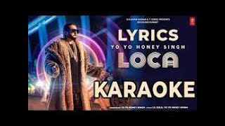 Yo Yo Honey Singh : LOCA | Full Karaoke Song By Raju Ahir |  New Song 2020